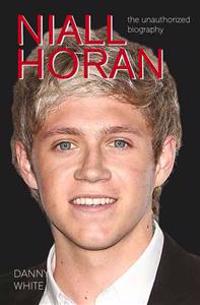 Niall Horan: The Unauthorized Biography