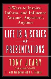 Life Is A Series Of Presentations