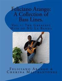 Feliciano Arango: A Collection of Bass Lines. Vol.1: The Greatest Hits of Ng La Banda