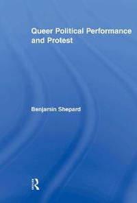 Queer Political Performance and Protest