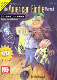 The American Fiddle Method, Volume 1 - Fiddle: Beginning Fiddle Tunes and Techniques
