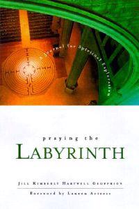Praying the Labyrinth: A Journal for Spiritual Exploration
