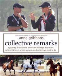 Collective Remarks: A Journey Through the American Dressage Evolution: Where It's Been, Where We Are, and Where We Need to Be