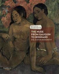 The Nude from Gauguin to Bonnard: Eve, Icon of Modernity