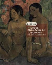 The Nude from Gauguin to Bonnard: Eve, Icon of Modernity