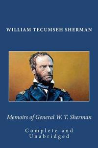 Memoirs of General W. T. Sherman (Complete and Unabridged)