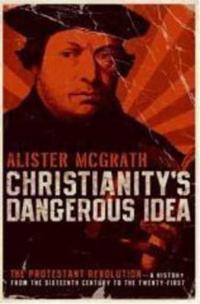 Christianity's Dangerous Idea