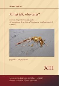 Ærligt talt, who cares?; en sociolingvistisk undersøgelse af holdninger til og bruk af importord og afløsningsord i færøsk