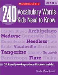 240 Vocabulary Words Kids Need to Know, Grade 5: 24 Ready-To-Reproduce Packets That Make Vocabulary Building Fun & Effective
