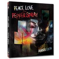 Peace, Love, and Pepper Spray
