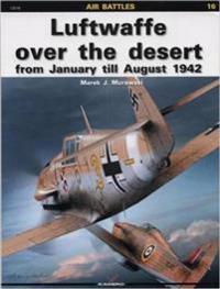 Luftwaffe Over the Desert: From January Till August 1942