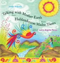 Talking with Mother Earth/Hablando Con Madre Tierra: Poems/Poemas