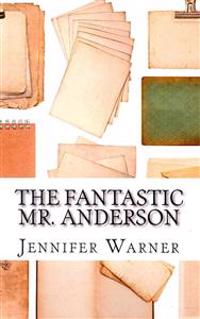 The Fantastic Mr. Anderson: A Biography of Wes Anderson