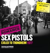 Banned in the UK; Sex Pistols exiled to Trondheim 1977