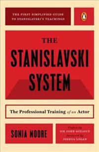 The Stanislavski System: The Professional Training of an Actor