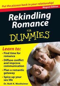 Rekindling Romance for Dummies: Put the Pizzazz Back in Your Relationship! [With Magnet(s)]