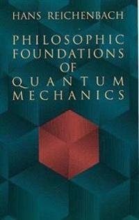 Philosophic Foundations Of Quantum Mechanics