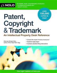 Patent, Copyright & Trademark: An Intellectual Property Desk Reference