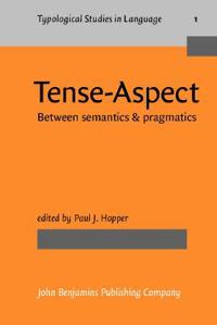Tense-Aspect: Between Semantics & Pragmatics