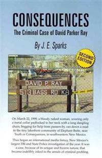 Consequences, the Criminal Case of David Parker Ray