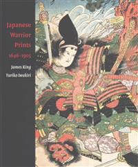 Japanese Warrior Prints, 1646 - 1904