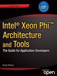 Intel Xeon Phi Coprocessor Architecture and Tools