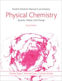 Students Solutions Manual to Accompany Physical Chemistry: Quanta, Matter, and Change