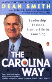 The Carolina Way: Leadership Lessons from a Life in Coaching