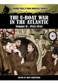 The U-Boat War in the Atlantic Vol II - 1942-1943