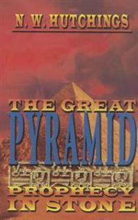 The Great Pyramid: Prophecy in Stone