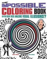 The Impossible Coloring Book: Can You Color These Amazing Visual Illusions?