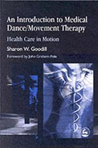 An Introduction to Medical Dance/Movement Therapy