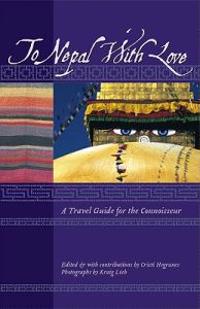 To Nepal with Love: A Travel Guide for the Connoisseur