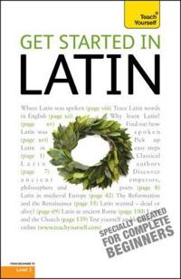 Get Started in Latin: Teach Yourself