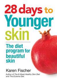 28 Days to Younger Skin: The Diet Program for Beautiful Skin