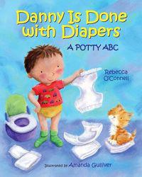 Danny Is Done with Diapers: A Potty ABC
