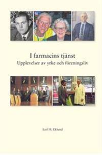 I farmacins tjänst : upplevelser av yrke och föreningsliv