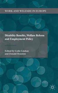 Disability Benefits, Welfare Reform and Employment Policy