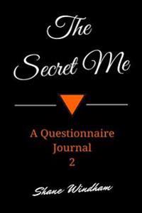 The Secret Me: A Questionnaire Journal 2