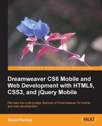 Dreamweaver CS6 Mobile and Web Development with HTML5, CSS3, and JQuery Mobile