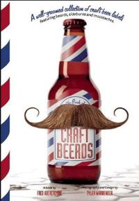 Craft Beerds: A Well-Groomed Collection of Craft Beer Labels Featuring Beards, Sideburns, and Moustaches.