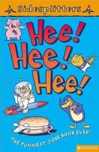 Hee! Hee! Hee!: The Funniest Joke Book Ever