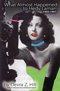 What Almost Happened to Hedy Lamarr 1940-1967