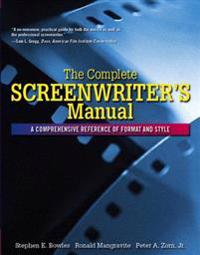 The Complete Screenwriter's Manual: A Comprehensive Reference of Format and Style