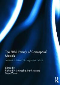 The FRBR Family of Conceptual Models