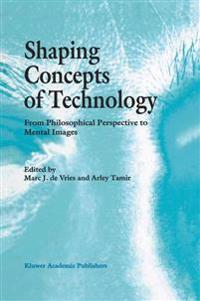 Shaping Concepts of Technology: From Philosophical Perspective to Mental Images