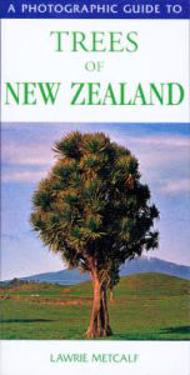 Photographic Guide to Trees of New Zealand