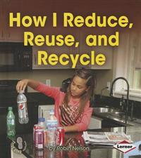 How I Reduce, Reuse, and Recycle