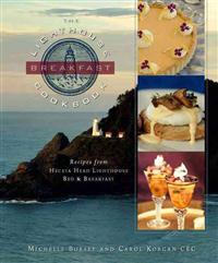 The Lighthouse Breakfast Cookbook: Recipes from Heceta Head Lighthouse Bed & Breakfast