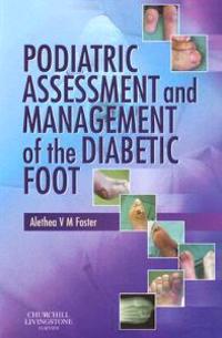 Podiatric Assessment And Management of the Diabetic Foot